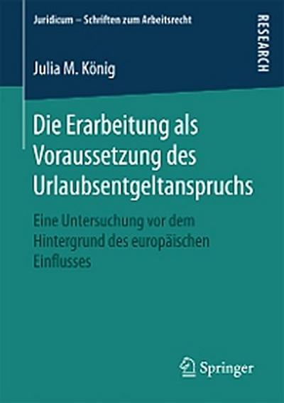 Die Erarbeitung als Voraussetzung des Urlaubsentgeltanspruchs