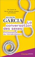 La conversation des sexes - Philosophie du consentement