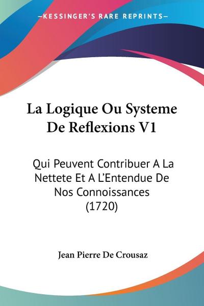 La Logique Ou Systeme De Reflexions V1
