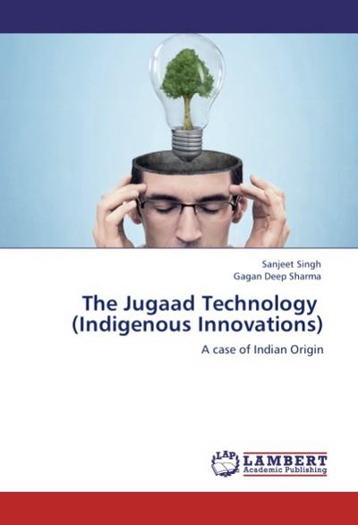 The Jugaad Technology (Indigenous Innovations)