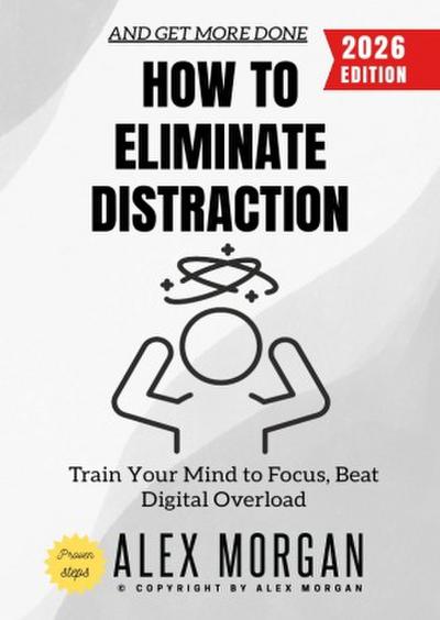 How to Eliminate Distraction: