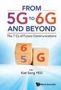 FROM 5G TO 6G AND BEYOND: THE 7 CS OF FUTURE COMMUNICATIONS