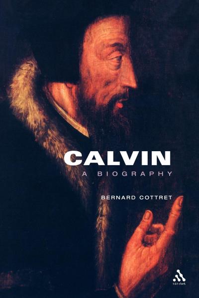 Calvin, a Biography