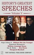 History’s Greatest Speeches - Volume V