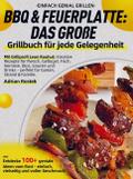 Einfach genial Grillen - BBQ & Feuerplatte: Da