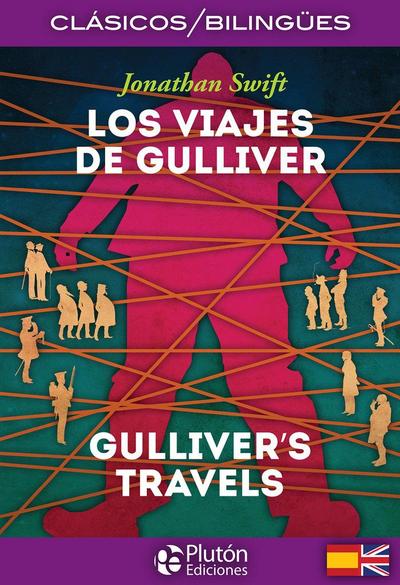 Los viajes de Gulliver = Gulliver’s travel