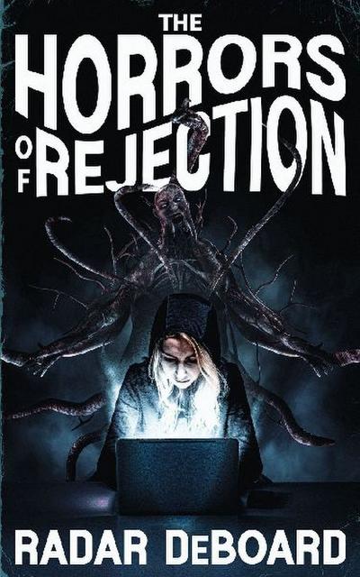 The Horrors of Rejection