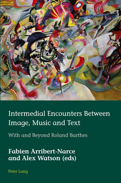 Intermedial Encounters Between Image, Music and Text