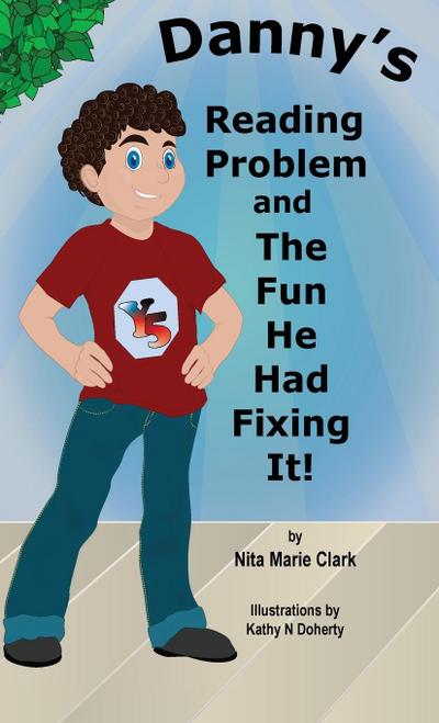 Danny’s Reading Problem and the Fun He Had Fixing It!