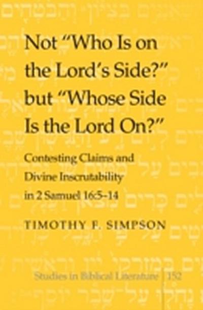 Not  Who Is on the Lord’s Side?  but  Whose Side Is the Lord On?