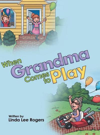 WHEN GRANDMA COMES TO PLAY