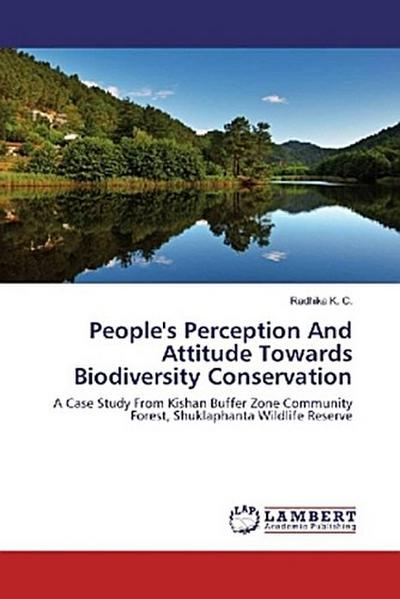 People’s Perception And Attitude Towards Biodiversity Conservation