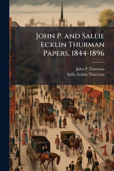 John P. and Sallie Ecklin Thurman Papers, 1844-1896