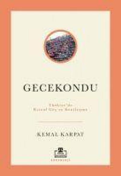 Gecekondu -Türkiyede Kirsal Göc ve Kentlesme