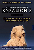 Kybalion 3 - Die geheimen Lehren der Rosenkreuzer