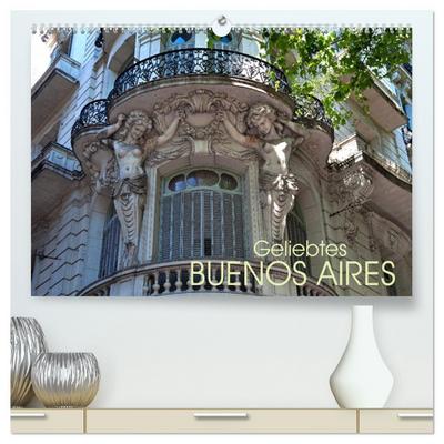 Geliebtes Buenos Aires (hochwertiger Premium Wandkalender 2026 DIN A2 quer), Kunstdruck in Hochglanz