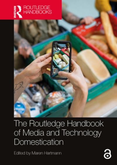 The Routledge Handbook of Media and Technology Domestication