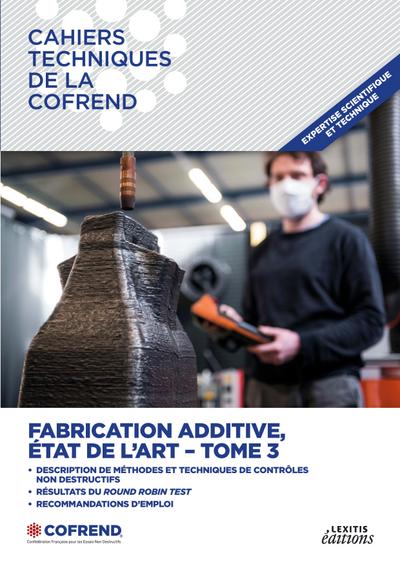 Fabrication additive, état de l’art TOME 3