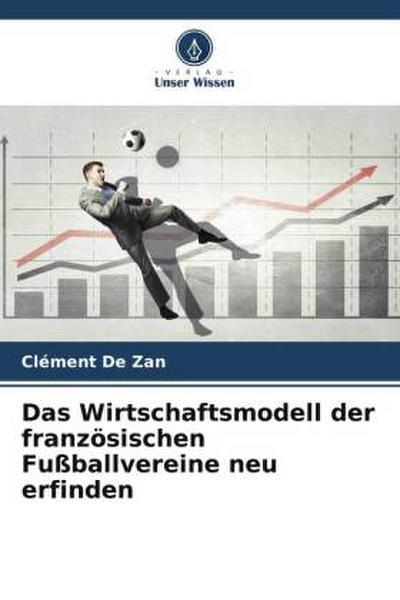Das Wirtschaftsmodell der französischen Fußballvereine neu erfinden