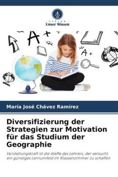 Diversifizierung der Strategien zur Motivation für das Studium der Geographie