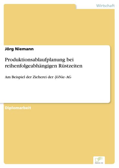 Produktionsablaufplanung bei reihenfolgeabhängigen Rüstzeiten