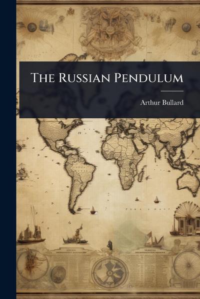 The Russian Pendulum