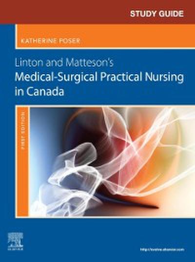 Study Guide for Linton and Matteson’s Medical-Surgical Practical Nursing in Canada - E-Book