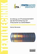 Ermittlung von Prozessparametern bei der Konvertierung von Precursoren zu Carbonfasern