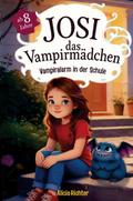 Josi - das Vampirmädchen - Ein spannendes Kinderbuch ab 8 Jahren über Mut, Freundschaft und die Kraft, anders zu sein (Große Schrift für Erstleser)
