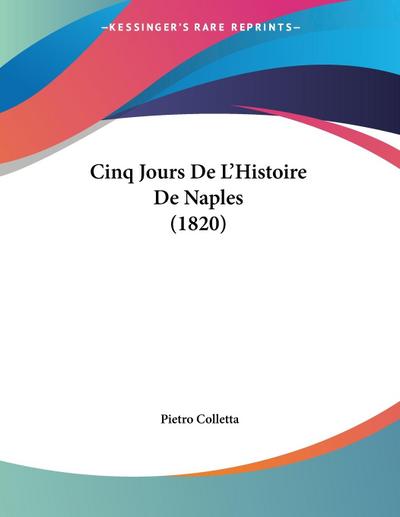 Cinq Jours De L’Histoire De Naples (1820)
