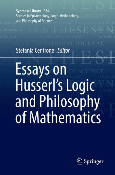Essays on Husserl’s Logic and Philosophy of Mathematics