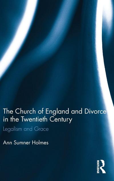 The Church of England and Divorce in the Twentieth Century