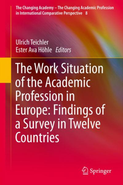 The Work Situation of the Academic Profession in Europe: Findings of a Survey in Twelve Countries