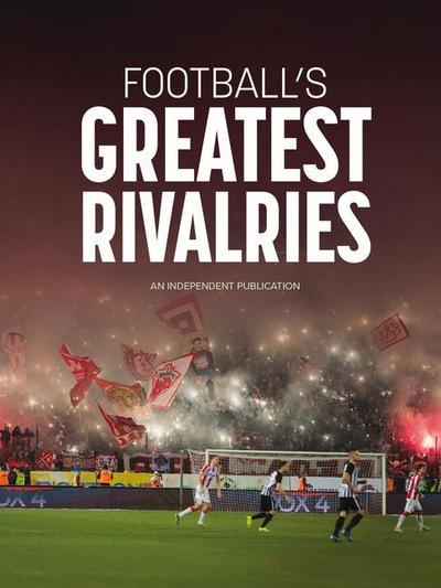 Football’s Greatest Rivalries