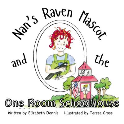 Nan’s Raven Mascot and the One Room Schoolhouse