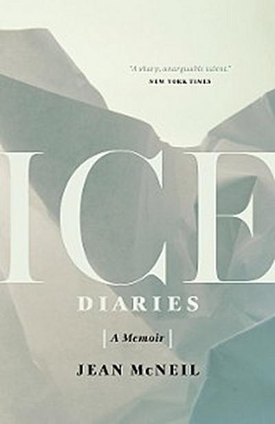 Ice Diaries : A Memoir