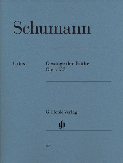 Schumann, Robert - Gesänge der Frühe op. 133