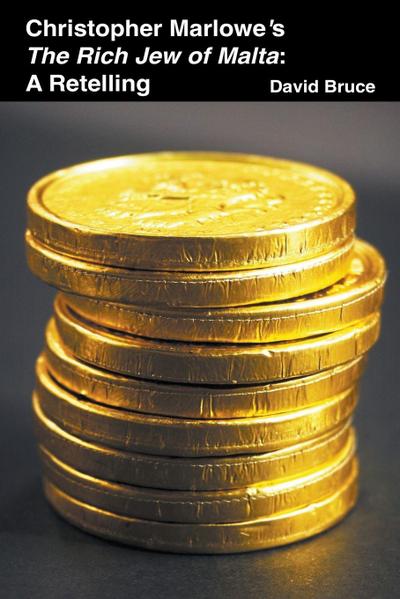 Christopher Marlowe’s The Rich Jew of Malta