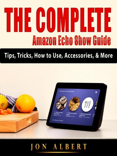 The Complete Amazon Echo Show Guide