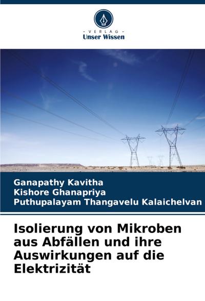 Isolierung von Mikroben aus Abfällen und ihre Auswirkungen auf die Elektrizität