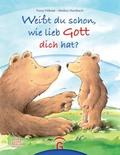 Weißt du schon, wie lieb Gott dich hat?