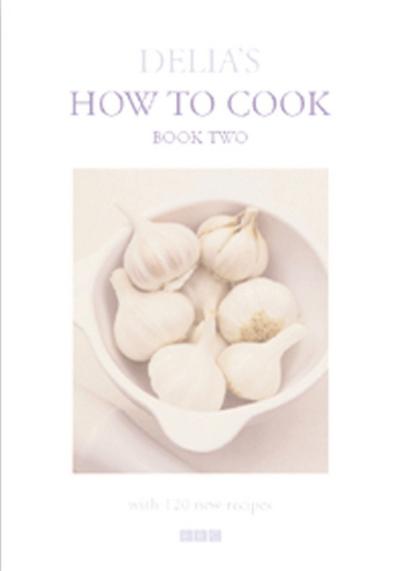 Delia’s How to Cook: Book Two