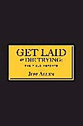 Get Laid or Die Trying