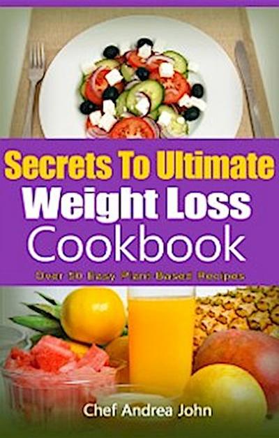 Secrets to Ultimate Weight Loss Cookbook