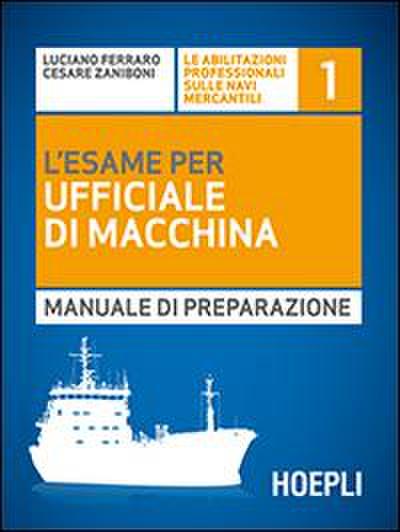L’ esame per l’ufficiale di macchina. Manuale di preparazione