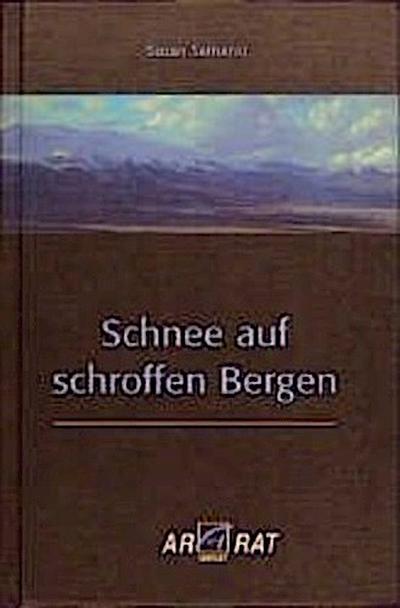 Schnee auf schroffen Bergen: Erzählungen: Erzählungen. Aus d. Türk. v. Sabine Adatepe (Edition Ararat)