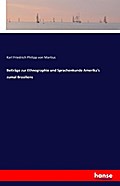 Beiträge zur Ethnographie und Sprachenkunde Amerika’s zumal Brasiliens