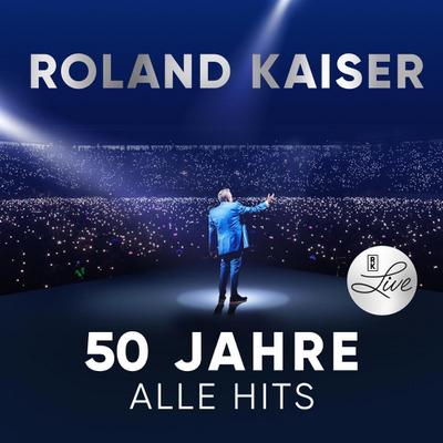 Roland Kaiser - 50 Jahre. Alle Hits. Live
