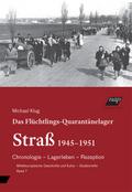 Das Flüchtlings-Quarantänelager Straß 1945-1951