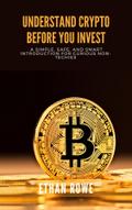 Understand Crypto Before You Invest